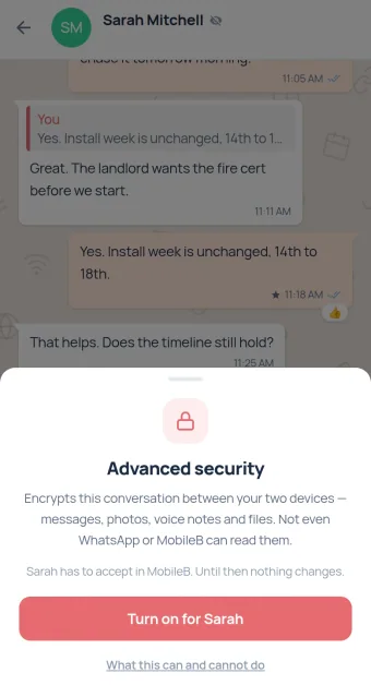 Encryption with no key on our side. A second end-to-end layer between two MobileB users, sealed on their devices.
